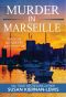 [Maggie Newberry Mysteries 14] • Murder in Marseille · A French Riviera Political Murder Mystery (The Maggie Newberry Mystery Series Book 14)